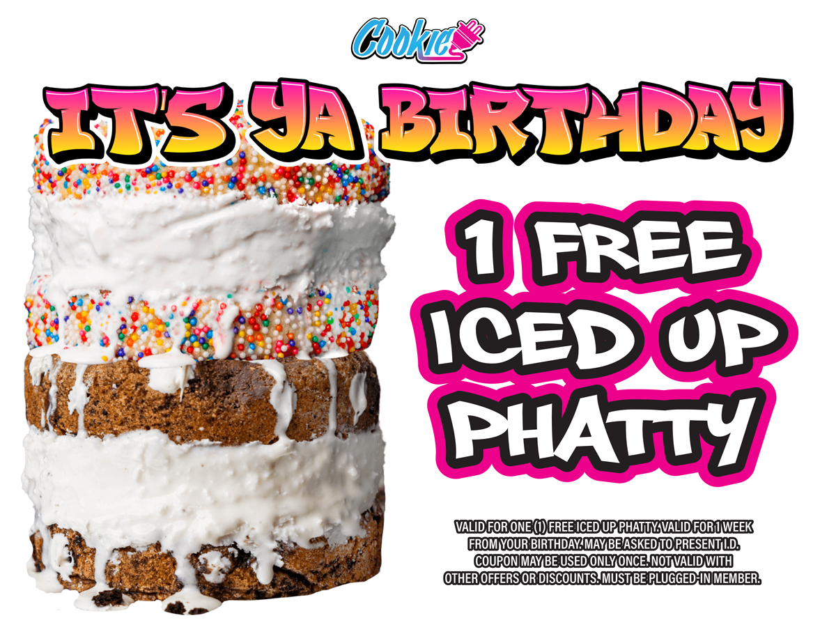 university heights cookie plug cookie bakery in san diego ca cookie rewards free birthday deals Digital graphic that says 'It's ya birthday - 1 free iced up phatty' with pictures of thick cookies with ice cream in both chocolate chip cookies and sugar cookies with sprinkles.